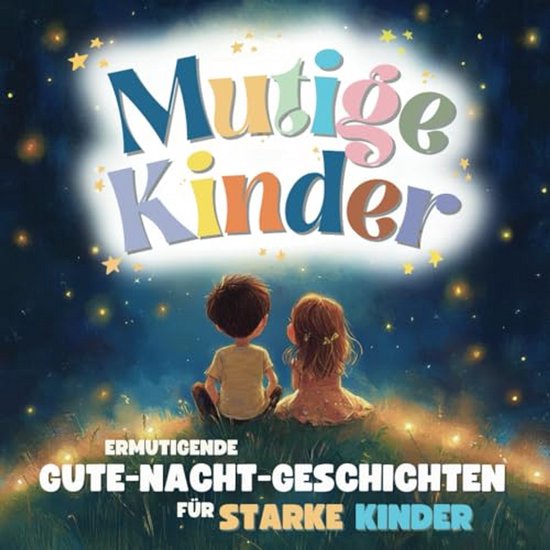 Gute-Nacht-Geschichten für starke Kinder ab 3 – Gefühle verstehen und Selbstbewusstsein stärken mit Achtsamkeitsübungen van Merkloos