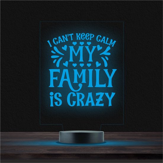 Led Lamp Met Gravering - RGB 7 Kleuren - I Cant Keep Calm My Family Is Crazy van Merkloos