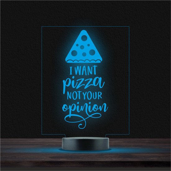 Led Lamp Met Gravering - RGB 7 Kleuren - I Want Pizza Not Your Opinion van Yoursurprise