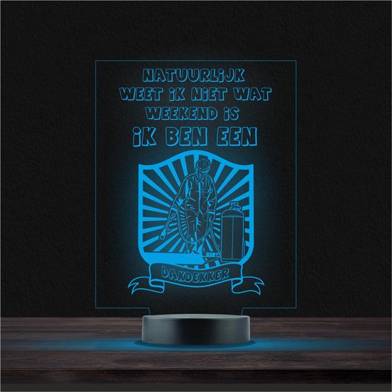Led Lamp Met Gravering - RGB 7 Kleuren - Natuurlijk Weet Ik Niet Wat Weekend Is Ik Ben Een Dakdekker van Q-NAX