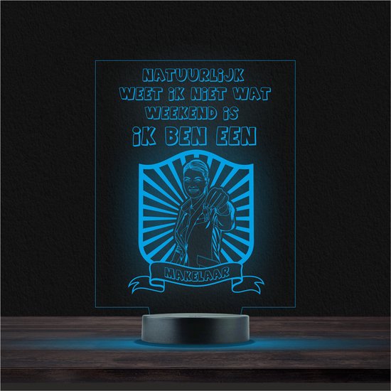 Led Lamp Met Gravering - RGB 7 Kleuren - Natuurlijk Weet Ik Niet Wat Weekend Is Ik Ben Een Makelaar van Merkloos