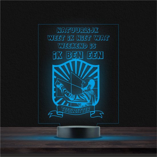 Led Lamp Met Gravering - RGB 7 Kleuren - Natuurlijk Weet Ik Niet Wat Weekend Is Ik Ben Een Tegelzetter van Artencio