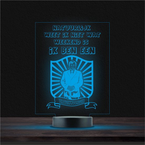 Led Lamp Met Gravering - RGB 7 Kleuren - Natuurlijk Weet Ik Niet Wat Weekend Is Ik Ben Een Vertegenwoordiger van Verno