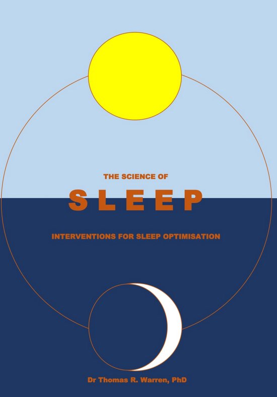 The Science of Sleep: Interventions for Sleep Optimisation van Merkloos